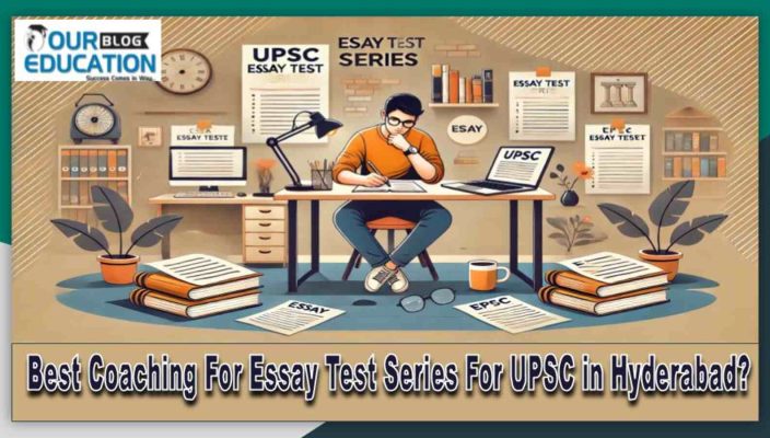 Best Coaching for Essay Test Series for UPSC in Hyderabad