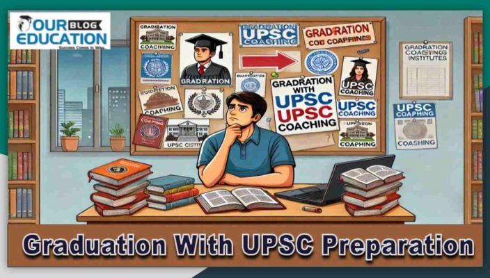 Graduation with UPSC CSE preparation