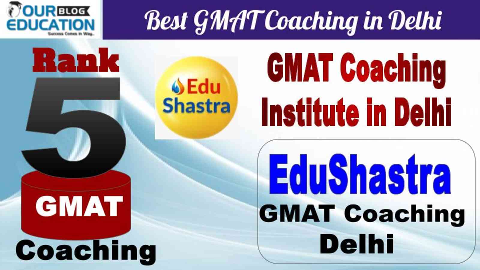No.5 Best GMAT Coaching in Delhi EduShastra