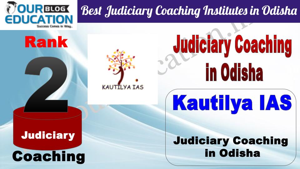 Rank 2. Kautilya IAS Best Judiciary Coaching Institutes in Odisha