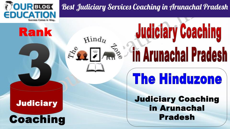 Rank 3. The Hinduzone Best Judiciary Services Coaching in Arunachal Pradesh