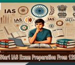 Start UPSC Exam Preparation From 12th Class