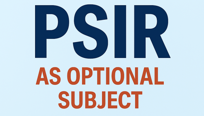 How is PSIR as optional subject for UPSC CSE students.