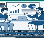 How to track the performance of the IAS Aspirants