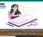 Prepare For IAS Exam With Regional Language As a Medium