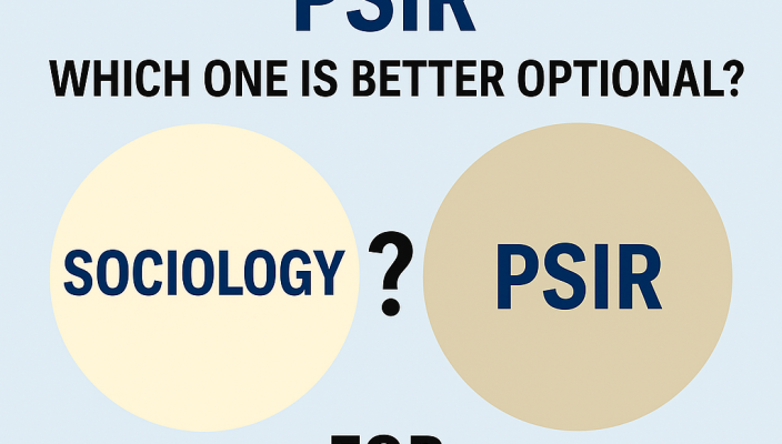 Sociology or PSIR which one for UPSC CSE optional