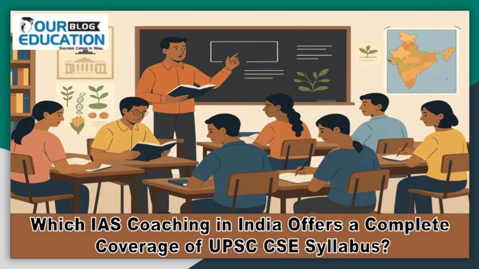 Which IAS Coaching in India Offers a Complete Coverage of UPSC CSE Syllabus?