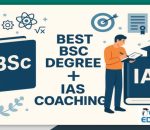 Best BSc degree plus UPSC coaching