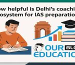 coaching ecosystem of Delhi for IAS preparation