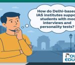 IAS mock interview in Delhi and personality tests