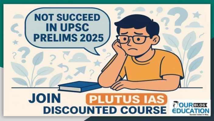 Not succeed in UPSC prelims 2025, Join Plutus IAS Today