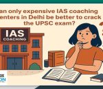 Renowned IAS coaching centers in Delhi be better to crack the UPSC exam