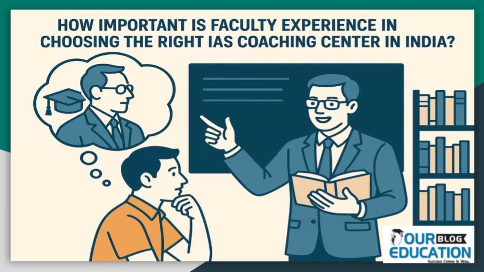 How important is faculty experience in choosing the right IAS coaching center in India? 