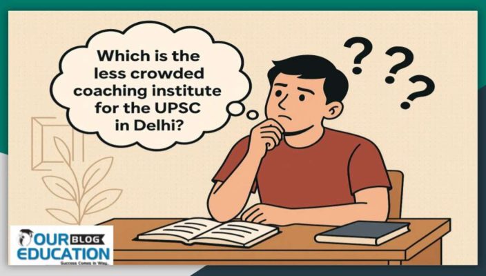 less crowded coaching Institute for the UPSC in Delhi