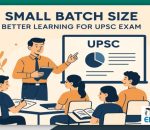 small batch size help the students in better learning for UPSC Exam