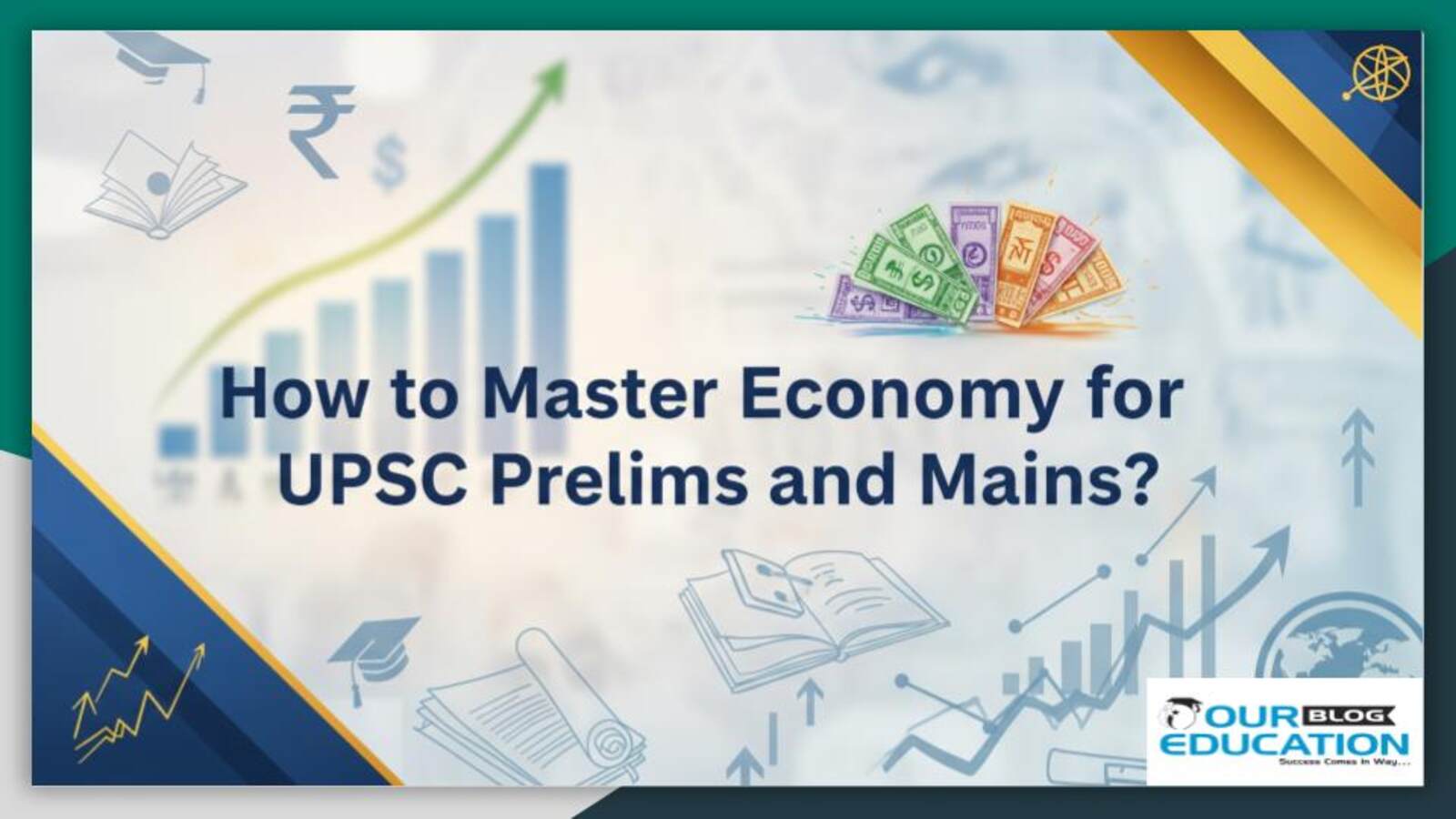 How to Master Indian Economy for UPSC Prelims and Mains?
