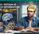Retain so much information for the UPSC examination