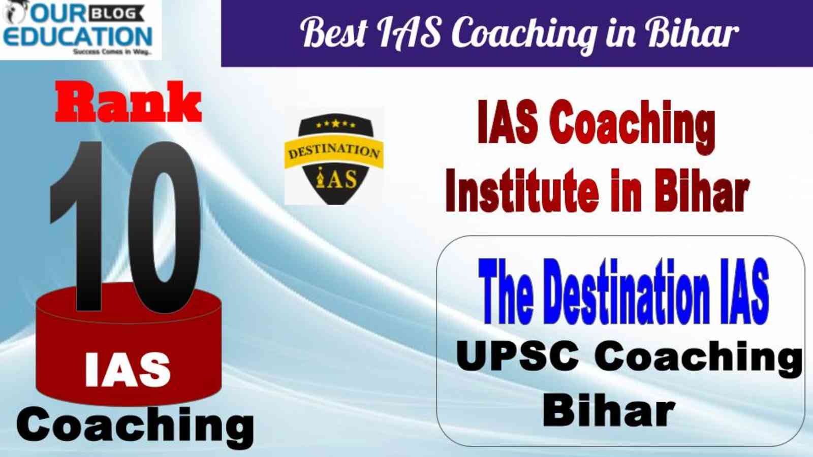 No.10 Best IAS Coaching in bihar The destination IAS