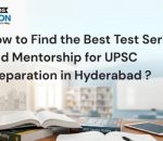 How to Find the Best Test Series and Mentorship for UPSC Preparation in Hyderabad