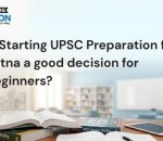Is Starting UPSC Preparation from Patna a good decision for beginners