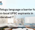 Is Telugu language a barrier for non-local UPSC aspirants in Hyderabad