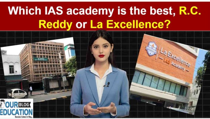 which ias academy in hyderabas is better RcReddy or la excellence