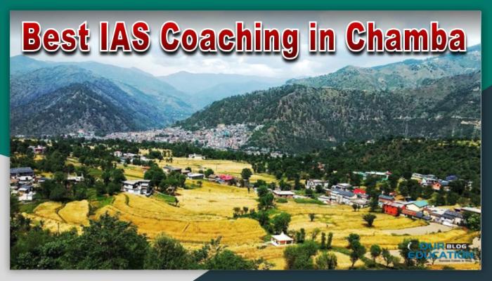 Best IAS Coaching in Chamba