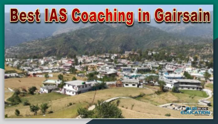 Best IAS Coaching in Gairsain