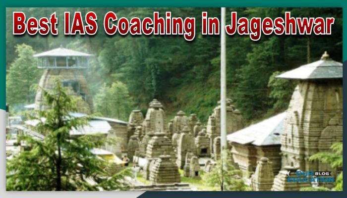 Best IAS Coaching in Jageshwar