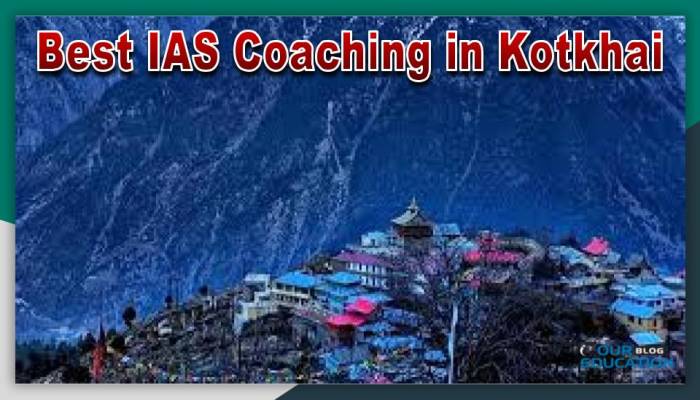 Best IAS Coaching in Kotkhai