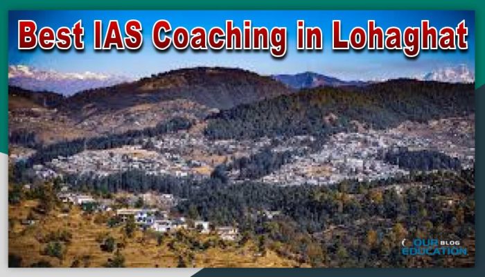 Best IAS Coaching in Lohaghat