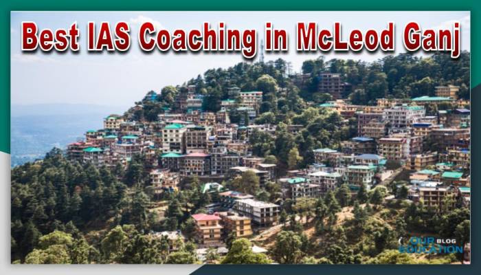 Best IAS Coaching in McLeod Ganj