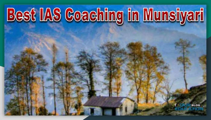 Best IAS Coaching in Munsiyari