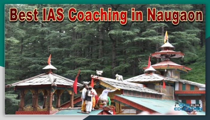 Best IAS Coaching in Naugaon