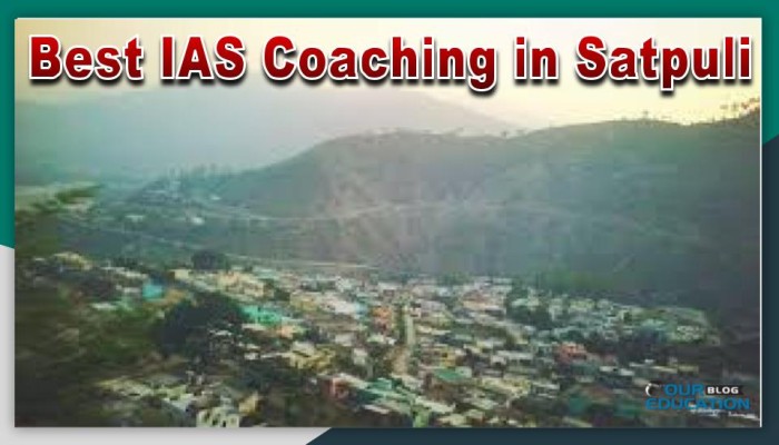 Best IAS Coaching in Satpuli
