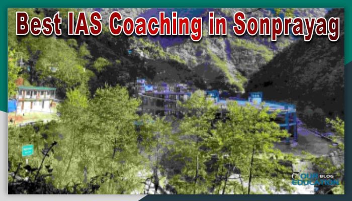 Best IAS Coaching in Sonprayag