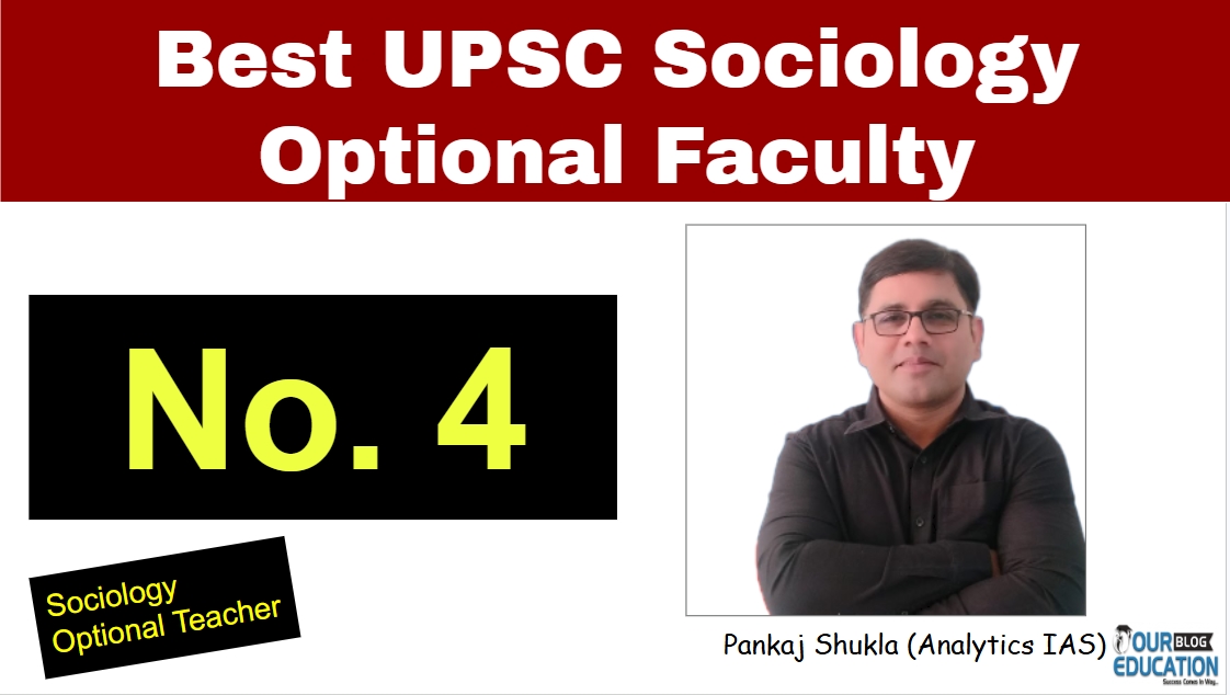 No. 4 Best Socioloy Optional Faculty Pankaj Shukla