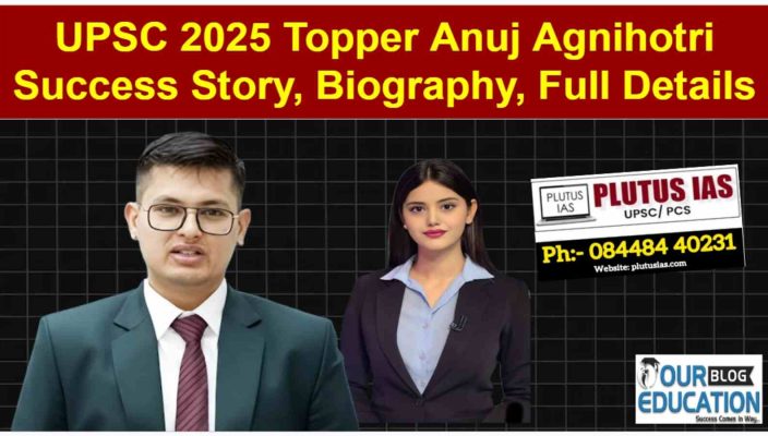 UPSC Topper Anuj Agnihotri Success Story