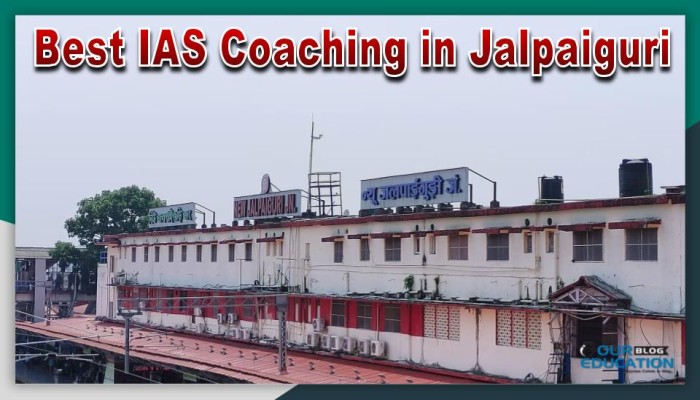 Best IAS Coaching in Jalpaiguri