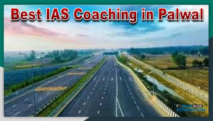 Best IAS Coaching Institutes in Palwal