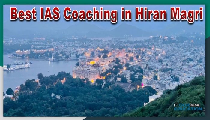 Best IAS Coaching in Hiran Magri