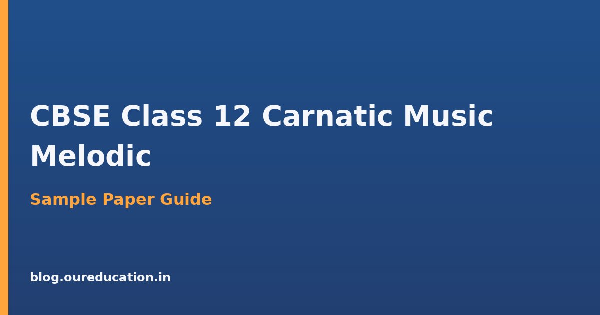 Carnatic Music Melodic Instrumental — preparation guide