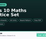 Class 10 Maths practice set guide — all units, board exam pattern, free PDF