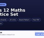 Class 12 Maths practice set guide — all units, board exam pattern, free PDF