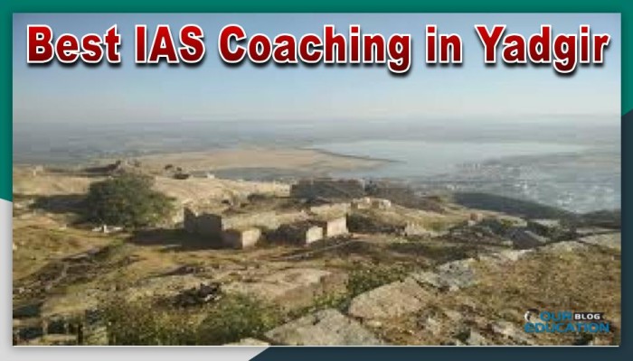 Top 10 IAS Coaching Institutes in Yadgir