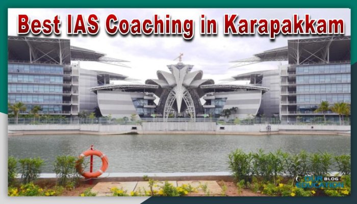 Top IAS Coaching Institute in Karapakkam