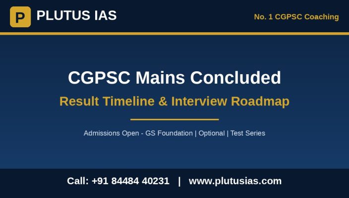 CGPSC State Service Mains concluded, result timeline and interview roadmap by Plutus IAS, number one CGPSC coaching