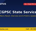 CGPSC State Service Mains result interview and SI prelims update Plutus IAS