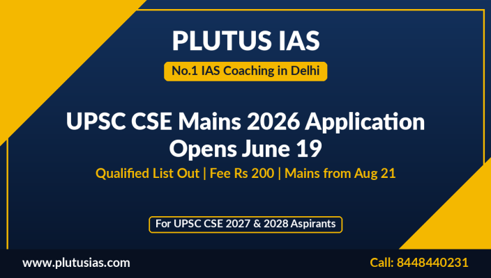 UPSC CSE Mains 2026 application opens June 19 banner by Plutus IAS