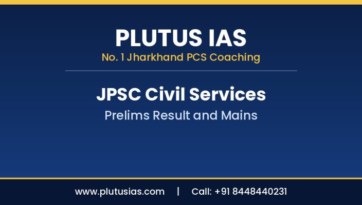 JPSC Civil Services prelims result and mains preparation by Plutus IAS